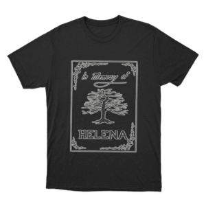 In Memory Of Helena Unisex T Shirt Black