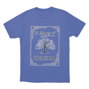 In Memory Of Helena Unisex T Shirt Blue