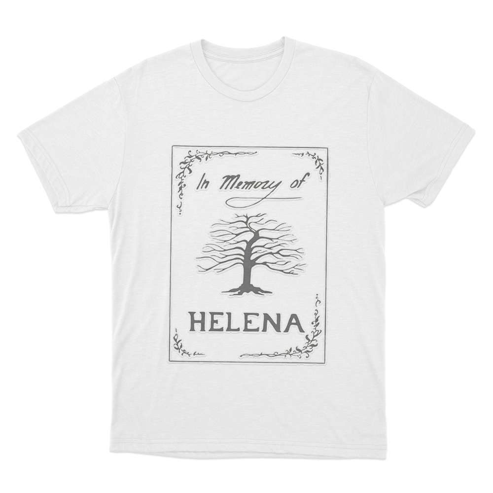 In Memory Of Helena Unisex T Shirt White In Memory Of Helena Unisex T Shirt White
